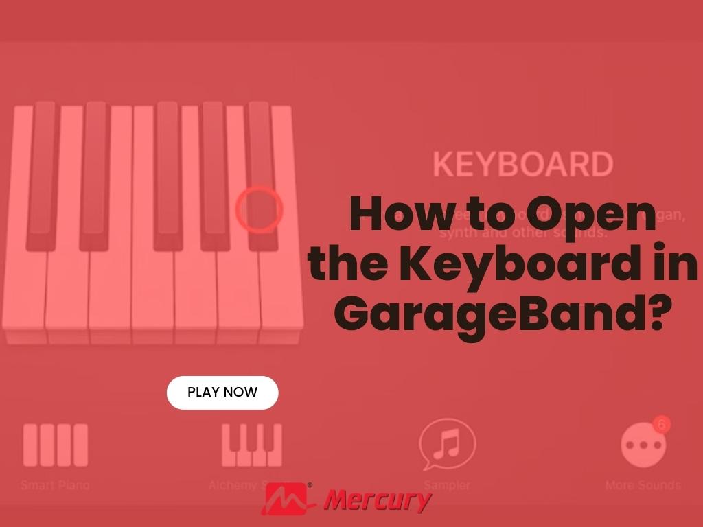 How to Open the Keyboard in GarageBand