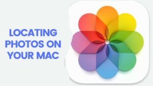 Where Are Photos Stored on Mac? Locate Photos On Your Mac