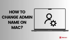 How to Change Admin Name on Mac?