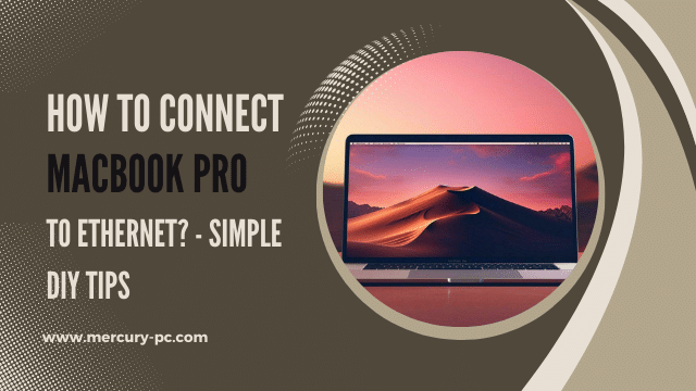How to Connect MacBook Pro to Ethernet?