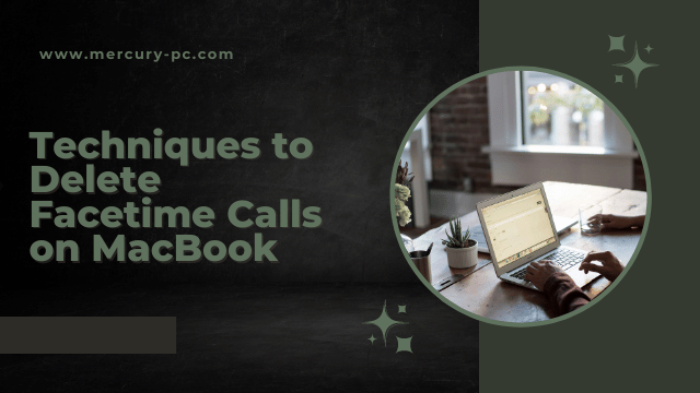 Techniques to Delete Facetime Calls on MacBook