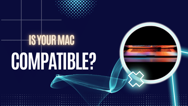 Is Your Mac Model Compatible?