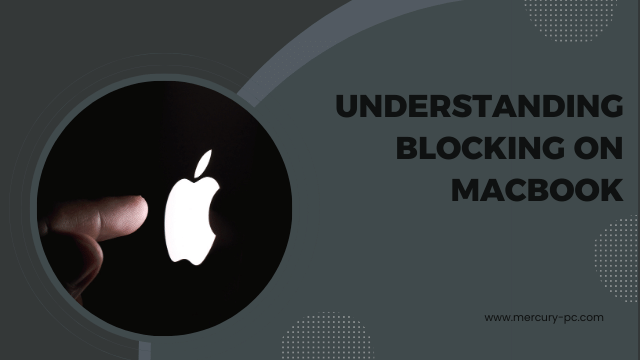 Block Someone on MacBook: Understanding Blocking on MacBook