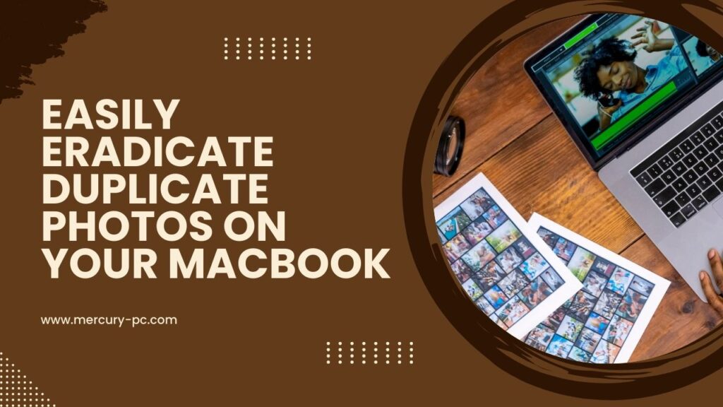 Easily Eradicate Duplicate Photos on Your Mac