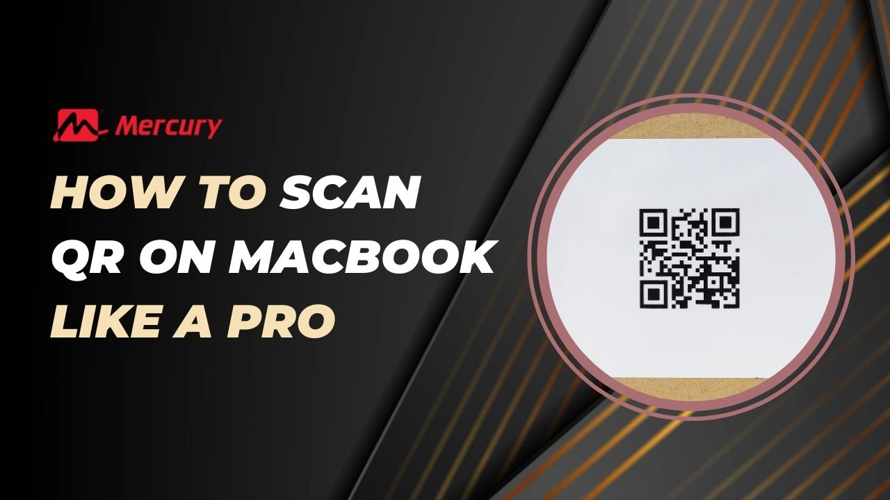 How to Scan QR on MacBook Like a Pro? - Quick Guide
