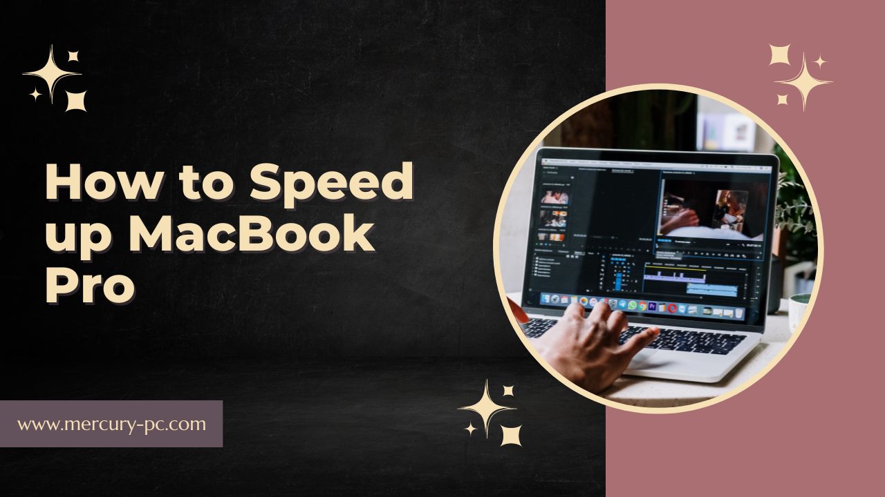 How to Speed up MacBook Pro? - Your Quick & Simple Checklist