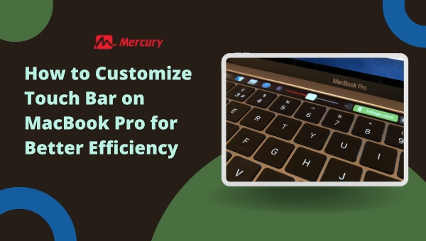 How to Customize Touch Bar on MacBook Pro for Better Efficiency?
