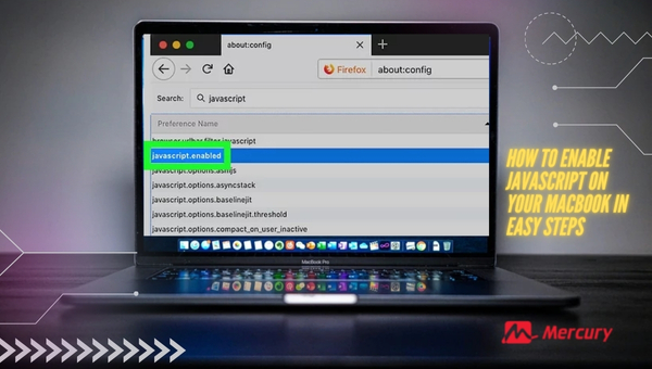 How to Enable JavaScript on Your MacBook in Easy Steps?