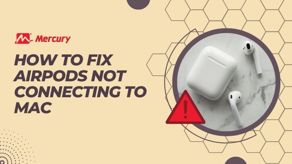 How to Fix AirPods Not Connecting to MAC?